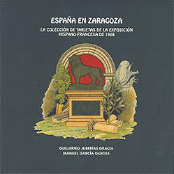 España en Zaragoza. La colección de tarjetas de la Exposición Hispano-Francesa de 1908