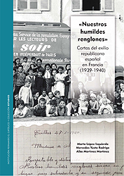 «Nuestros humildes renglones». Cartas del exilio republicano español en Francia (1939-1940)