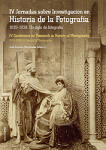 IV Jornadas sobre Investigación en Historia de la Fotografía. 1839-1939: Un siglo de fotografía