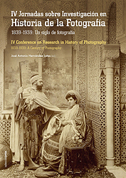 IV Jornadas sobre Investigación en Historia de la Fotografía. 1839-1939: Un siglo de fotografía
