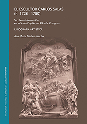 El escultor Carlos Salas (h. 1728-1780). Su obra e intervención en la Santa Capilla y el Pilar de Zaragoza