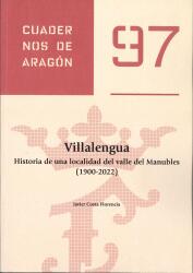 Villalengua. Historia de una localidad del valle del Manubles (1900-2022). Cuadernos de Aragón, 97