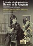 V Jornadas de Investigación en Historia de la Fotografía. 1839-1939: Un siglo de fotografía