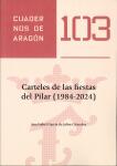 Los carteles anunciadores de las Fiestas del Pilar de Zaragoza (1984-2024). Cuadernos de Aragón, 103