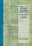 Pedro I Rey de Aragón y Pamplona (1094-1104).  Estudio y edición de sus suscripciones